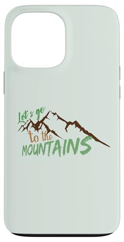 Let's Go To The Mountains�B �X�}�z�P�[�X iPhone 13 Pro Max �p
