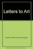 Letters to Art: A biography of sorrow, a celebration of hope 0533031834 Book Cover