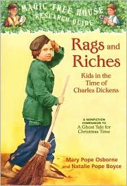 Magic Tree House Research Guide #22: Rags and Riches: Kids in the Time of Charles Dickens: A Nonfiction Companion to A Ghost Tale for Christmas Time by Mary Pope Osborne, Natalie Pope Boyce, Sal Murdocca