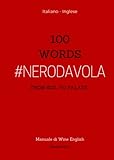 NERO D'AVOLA: 100 WORDS: ITALIANO - INGLESE (100 WORDS - VARIETALS)