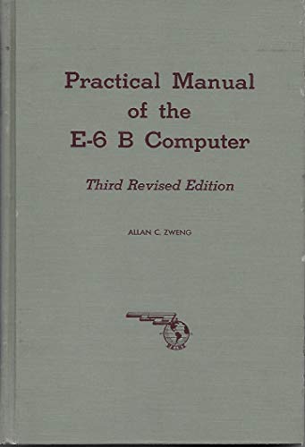 Practical Manual of the E-6 B Computer [Third R... B0046KMC7E Book Cover