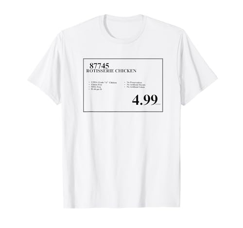 Max Rager 4.99 Rotisserie Chicken Sign T-Shirt