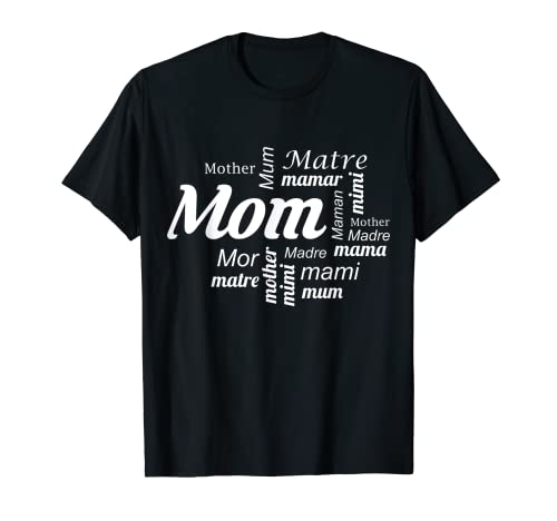 Cadeau de fête des mères : Nuage de mots pour maman en plusieurs langues T-Shirt
