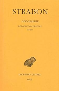 Strabon, Geographie: Tome I, 1re Partie: Introduction Generale: Livre I - Book  of the Géographie