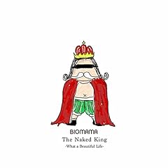 The Naked King �`What a Beautiful Life�` / BIGMAMA