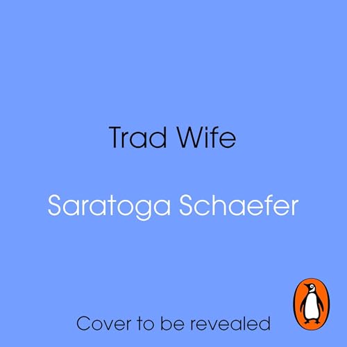 Trad Wife Audiolibro Por Saratoga Schaefer arte de portada