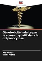 Génotoxicité induite par le stress oxydatif dans la drépanocytose (French Edition) 620878123X Book Cover