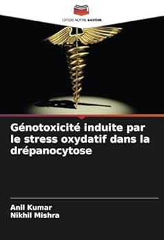 Génotoxicité induite par le stress oxydatif dans la drépanocytose (French Edition)