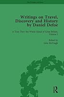 Writings on Travel, Discovery and History by Daniel Defoe, Part I Vol 1 1138766909 Book Cover