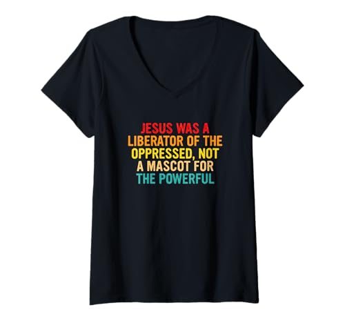 Womens Jesus Was A Liberator Of The Oppressed Apparel Christ V-Neck T-Shirt