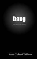 bang: an apocalypse 1453806466 Book Cover