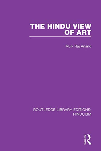 The Hindu View of Art (Routledge Library Editions: Hinduism)      1st Edition, Kindle Edition