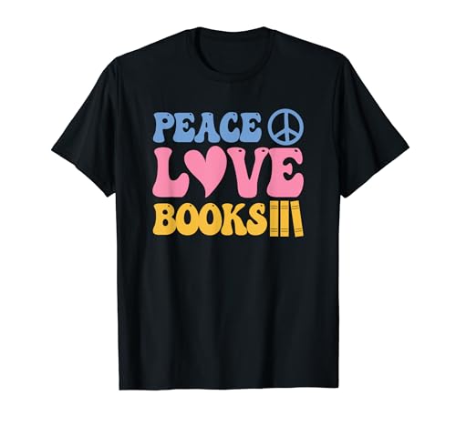 Peace Love Books Funny Book Lover Reading Bookworm Librarian T-Shirt
