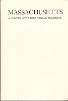 Massachusetts: A Chronology and Documentary Handbook (Chronologies and documentary handbooks of the States) 037916146X Book Cover