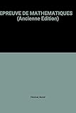  EPREUVE DE MATHEMATIQUES (Ancienne Edition)