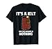 Herren It's A Kilt And The Answer Is Nothing Schottenrock T-Shirt