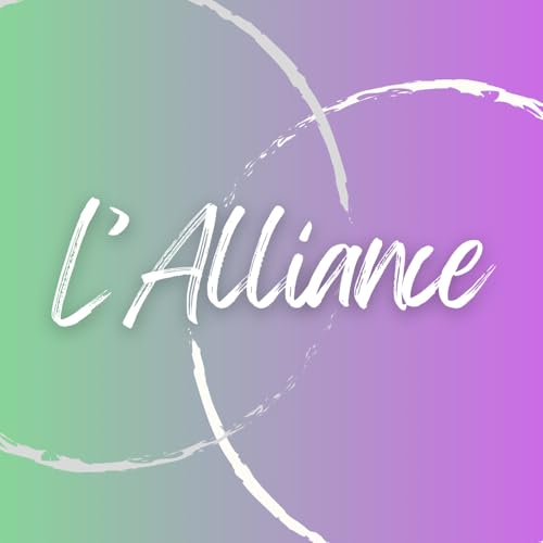 L'Alliance, le podcast qui sublime nos diff&eacute;rences ! cover art