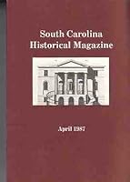South Carolina Historical Magazine Volume 88; Number 2; April 1987 B000VXKLT6 Book Cover