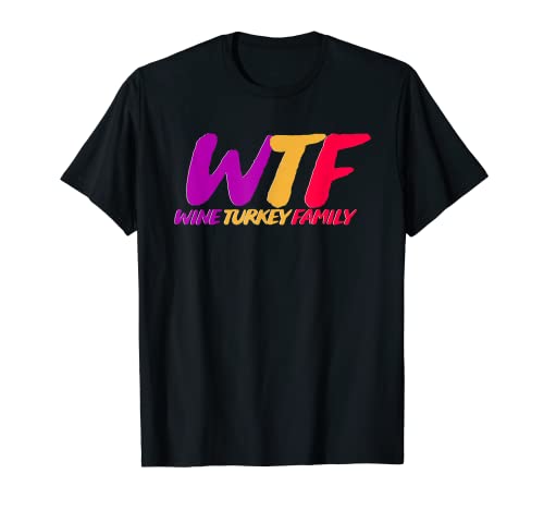 camisetas de acción de gracias para mujeres y hombres WTF vino pavo familia Camiseta