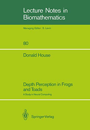 Depth Perception in Frogs and Toads: A Study in Neural Computing: 80 (Lecture Notes in Biomathematics) view 2