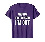 Lucky State And For That Reason I'm Out Unisex Black Letter Print T-Shirt