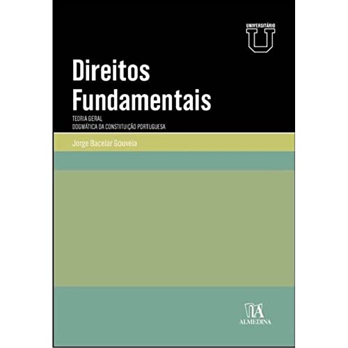 Direitos fundamentais: teoria geral – Dogmática da constituição portuguesa