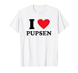 I LOVE PUPSEN - Muss Kacki - Pups Spruch