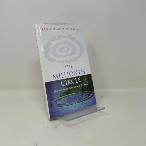 Millionth Circle: How to Change Ourselves and the World: The Essential Guide to Women's Circles (Feminist Gift, from the Author of Goddesses in Everywoman)