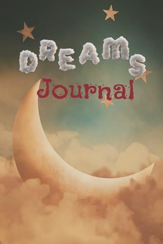 Dreams Journal: Notebook And Diary For Recording Dream Interpretations / Size 6 x 9 / Pages 154 / Perfect gift for Men & women