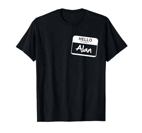 Hello My Name Is Alan - Camiseta personalizada con etiqueta de nombre divertida Camiseta