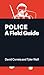 Police: A Field Guide