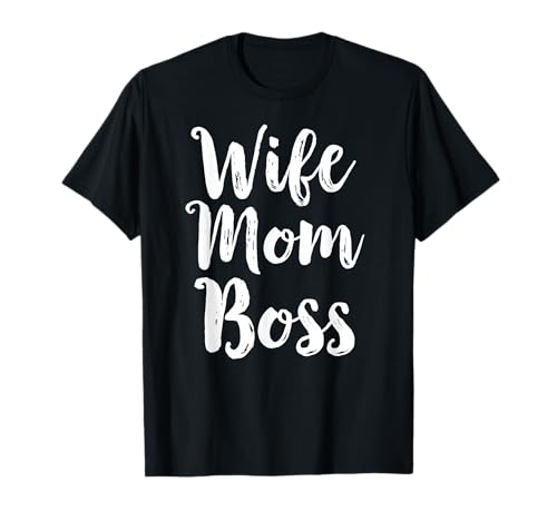 Wife Mom Boss T-Shirt Mothers Day Gift Mommy Mama Momma Tee T-Shirt