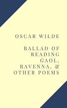 Ballad of Reading Gaol, Ravenna, & Other Poems