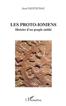 Paperback LES PROTO-IONIENS: Histoire d'un peuple oublié (French Edition) [French] Book