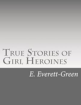 True Stories of Girl Heroines