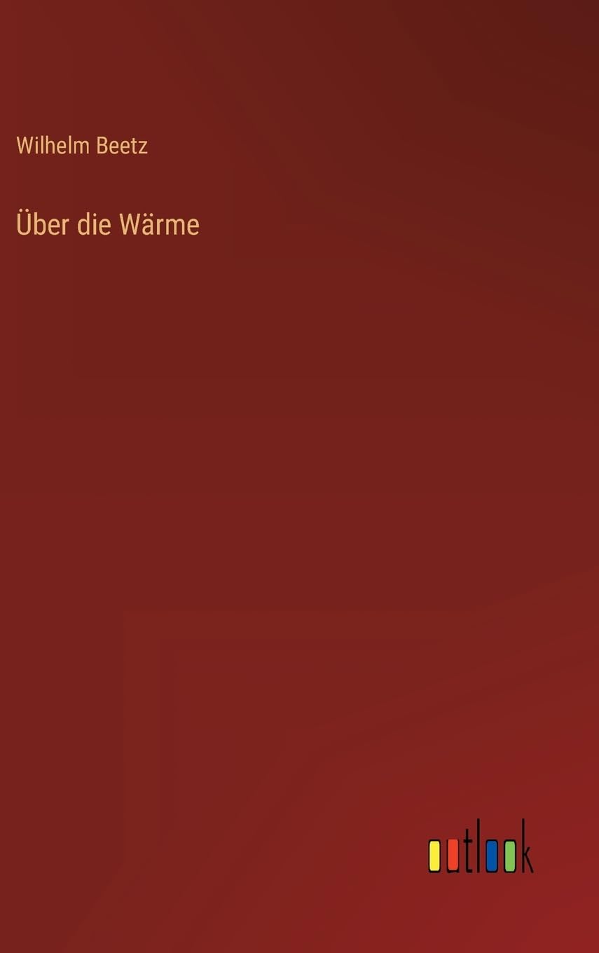 Cover of the book 'Über die Wärme' by Wilhelm Beetz, German Edition.
