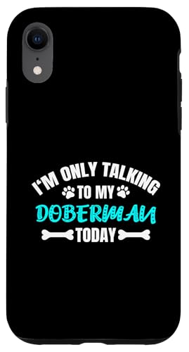 I'm Only Talking To My Doberman Today Dobermann ドーベルマン スマホケース iPhone XR 用