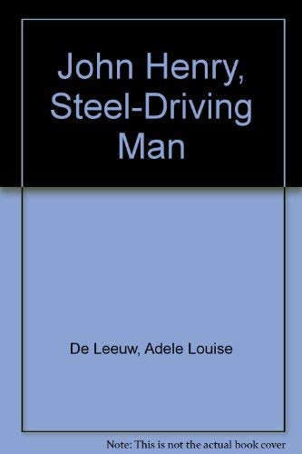 John Henry, Steel-Driving Man 0811640043 Book Cover