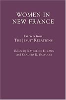 Women in New France: Extracts from the Jesuit Relations (Annals of Colonial North America) 1889758396 Book Cover