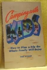 Paperback Camping With Kids: How to Plan a Trip the Whole Family Will Enjoy Book
