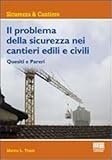 Il problema della sicurezza nei cantieri edili e civili