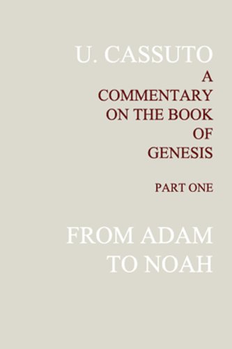 A Commentary on the Book of Genesis: from Adam to Noah (Umberto Cassuto Biblical Commentaries 1)