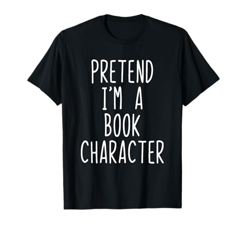 Pretend I'm Book Character Costume Halloween Lazy Adult Kids T-Shirt