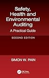 Safety, Health and Environmental Auditing: A Practical Guide, Second Edition