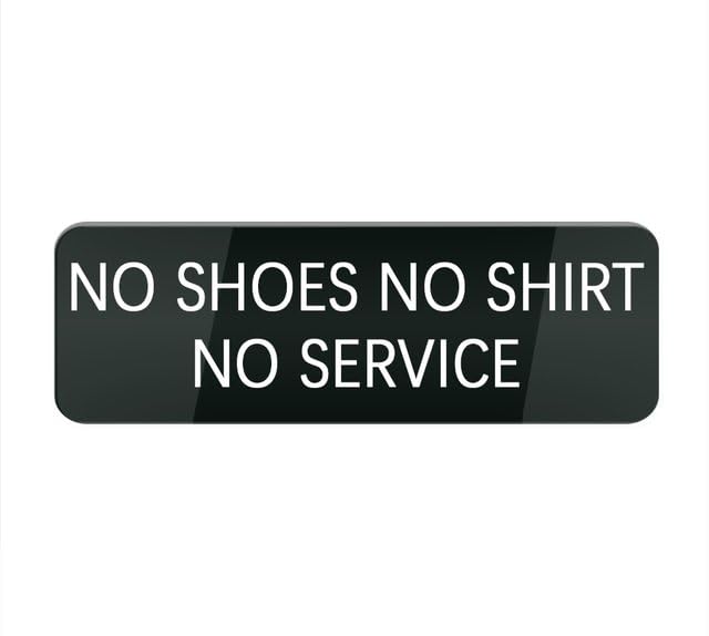 Acrylic Plastic Sign No Shoes No Shirt No Service Sign for Front Door, 10X3 Inches Signs for House Business Home, Aluminum Signs for Office Gate Window, No Fade