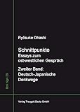  Schnittpunkte: Essays zum ost-westlichen-Gespräch Zweiter Band Deutsch-Japanische Denkwege