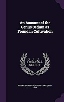 Hardcover An Account of the Genus Sedum as Found in Cultivation Book