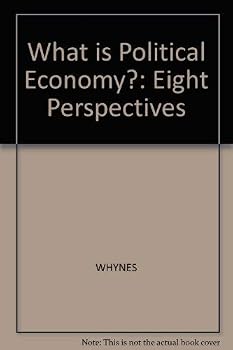 Hardcover What Is Political Economy?: Eight Perspectives Book