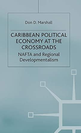 Caribbean Political Economy at the Crossroads: NAFTA and Regional Developmentalism 1998th Edition book cover