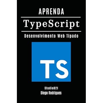 Capa do livro APRENDA TYPESCRIPT: Desenvolva Aplicações Web Tipadas com Eficiência e Escalabilidade Profissional (Quick Learn Series) (Portuguese Edition)